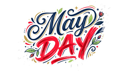 Obraz premium May Day Celebration and International Workers Day holiday, A Festive and Commemorative Illustration with Artistic Typography and Floral Elements