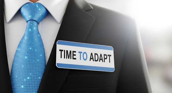 Businessman with TIME TO ADAPT badge on suit, symbolizing change and adaptation