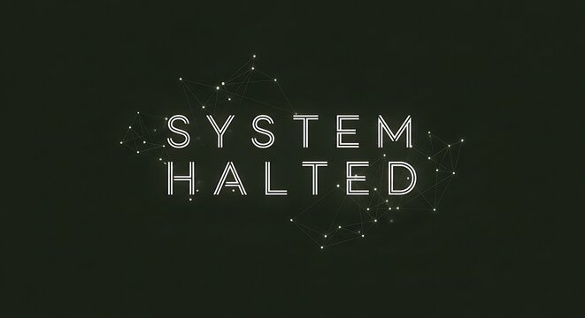 System halted text with particles on dark background computer notification technology shutdown disruption.