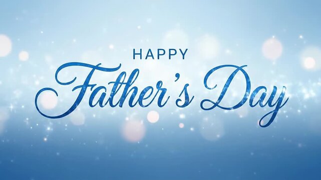 Blue watercolor background, with happy father's, day cursive text, and soft bokeh, light effects gradient