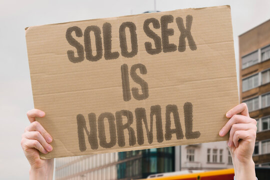 "Solo Sex Is Normal" Guilt associated with solo sex is a documented product of cultural conditioning rather than innate biological response. GUILT. HEALTH. BODY. REAL. BIOLOGY.