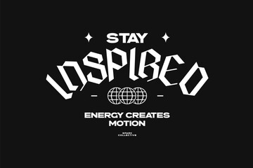 Obraz premium Minimal Typography Streetwear T-shirt Design. Vintage Lettering for t shirt, Poster, Apparel, Wall Art and Print. Inspirational Motivational Quotes with Trendy Typeface. Stay Inspired