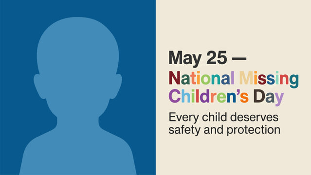 An image for National Missing Children's Day on May 25, featuring a child's silhouette and text emphasizing safety and protection.