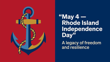 Obraz premium Rhode Island Independence Day May 4 Poster with Anchor and Rope Illustration, American Heritage Celebration Banner, State Pride and Freedom Concept Flat Vector Design