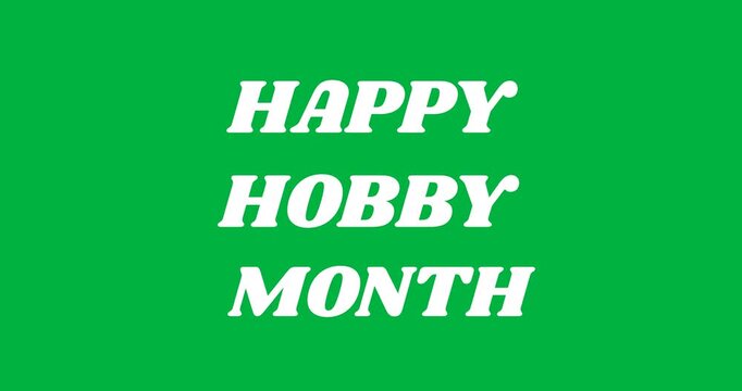 Digital animation of happy hobby month text banner against black background