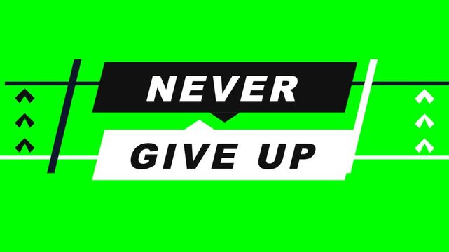 Animated text 'Never Give Up' on green screen background for motivation