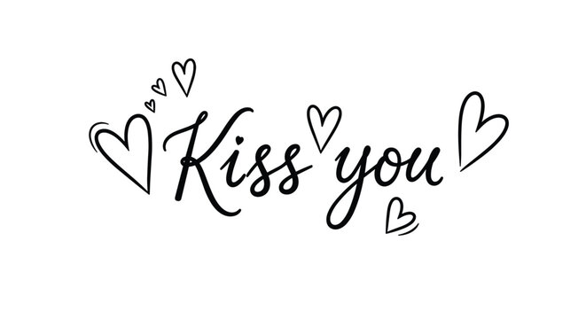 Romantic hand drawn text saying kiss you surrounded by various hearts of different sizes in black on white.