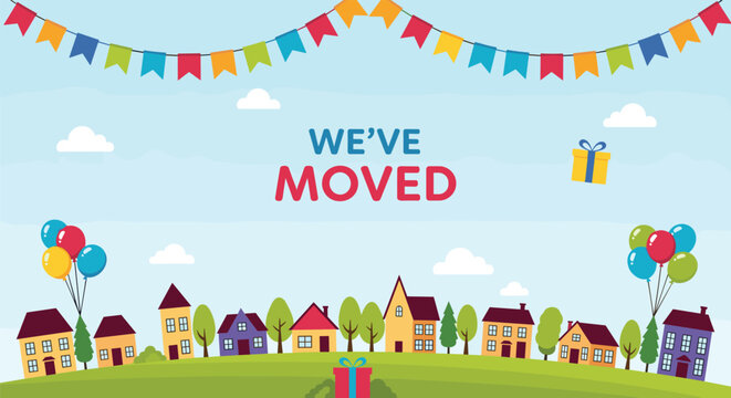 Colorful we have moved announcement banner featuring a line of cute houses on a green hill with balloons and gifts under a blue sky.