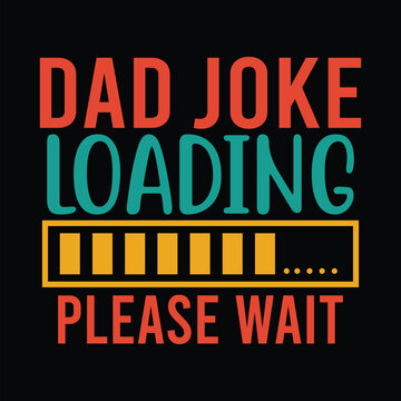 Dad Joke Loading Please Wait design