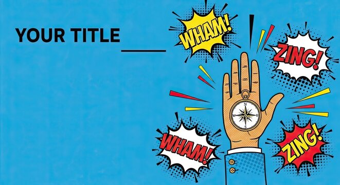 Colorful pop art design featuring hand with compass and comic-style sound effects like wham and zing. Pop art illustration includes bright colors and bold graphics,