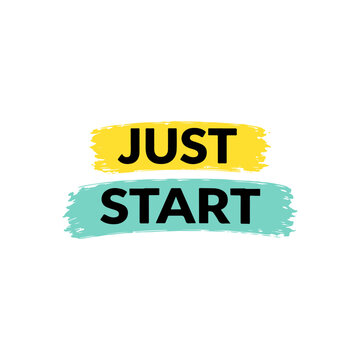 Just start - Motivational Quote Typography with Brush Strokes