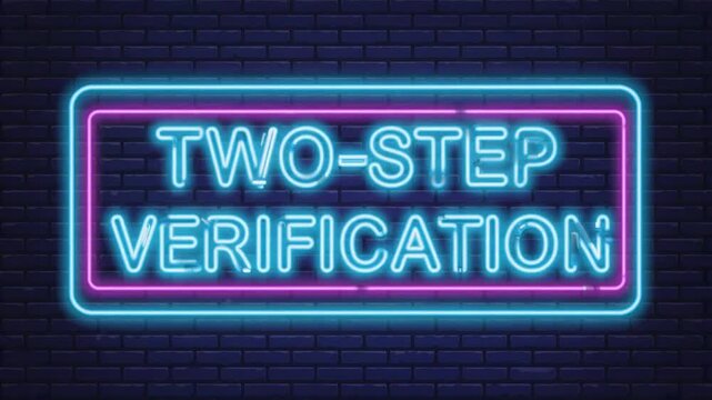 Neon sign for two step verification.