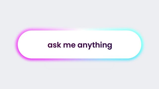 A minimalist rounded rectangle button with a gradient pink-to-purple border and the centered label ask me anything on a gray background