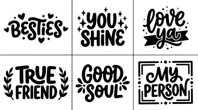 Black and white handwritten friendly phrases good soul besties true friend you shine love ya my person lettering