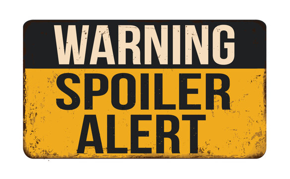 Warning spoiler alert vintage rusty metal sign