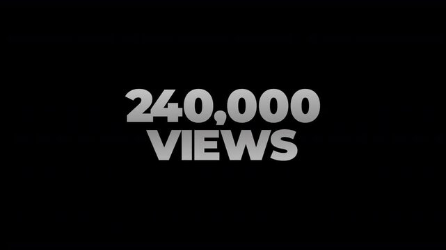 240k views counting number social media on transparent background. counter number views social media increasing to 240 thousands. motion text 4k video with alpha channel
