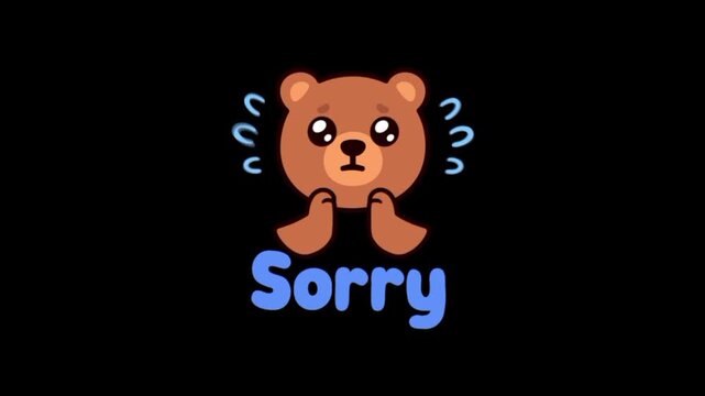 Cute teddy bear with sorry text. Feeling sorry emoji animation