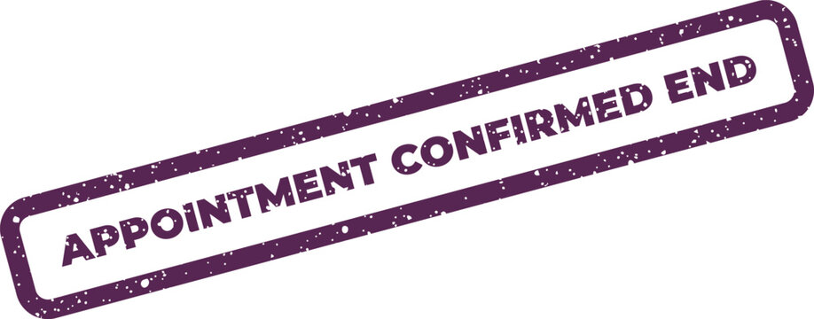 Faded confirmation label showing Appointment Confirmed End signifying the conclusion of a task
