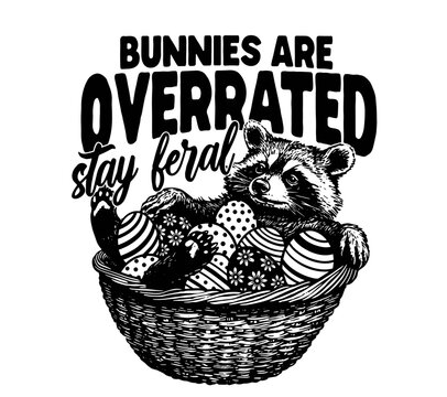 Bunnies are overrated a raccoon Easter eggs svg
