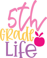 Fototapeta premium Fifth grade life school student typography vector design for apparel printing with cute hand drawn apple icon and lettering. t-shirt design