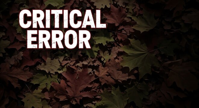 Critical error text overlay on a background of fallen leaves with critical computer software notification