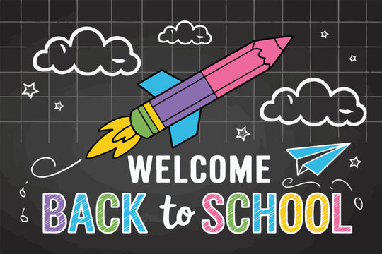 Welcome back to school chalkboard background with pencil rocket and paper airplane with clouds and stars for education decoration.
