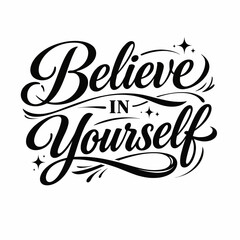 Obraz premium Believe in yourself motivational typography design for positive mindset