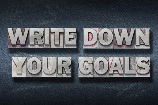 write down your goals den