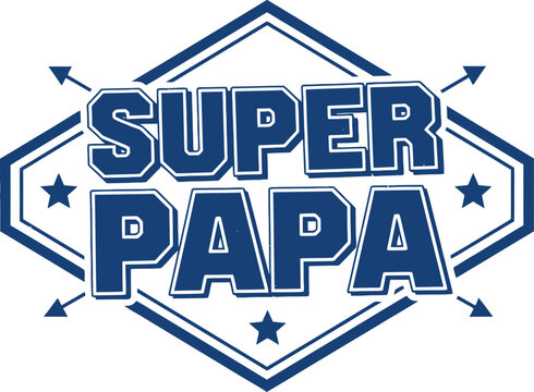Super papa father's day graphic celebrating dad with a bold and festive design