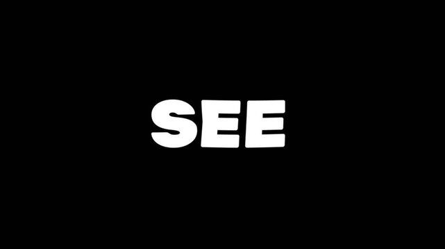 Bold white word SEE displayed on a black background in a clean text animation, perfect for vision, attention, and communication concepts.