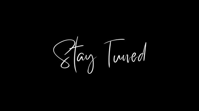 Stay Tuned animated text on black background, upcoming update teaser message typography animation for social media announcement intro and promotional marketing video