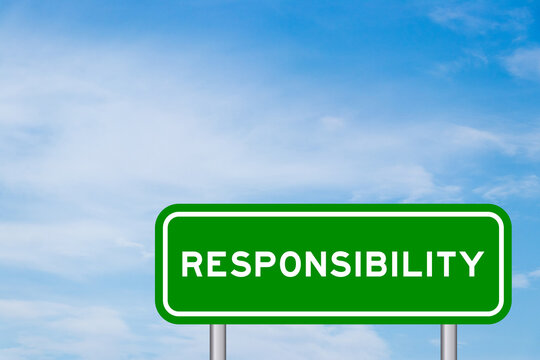 Green color transportation sign with word responsibility on blue sky with white cloud background