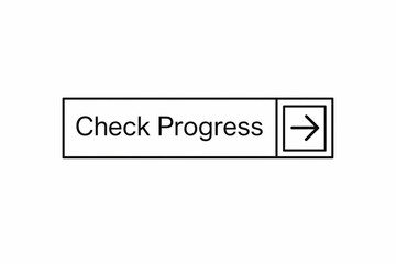 Fototapeta premium Button displaying check progress with arrow icon