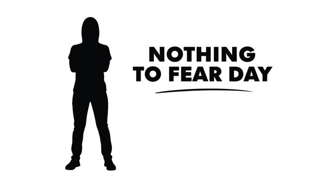 Anonymous hooded figure vector graphic illustration with empowering "Nothing To Fear Day" text message