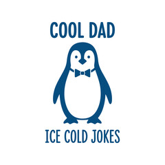 Obraz premium Cool Dad Penguin Vector T-Shirt Design with Funny Ice Cold Jokes for Father's Day Gift