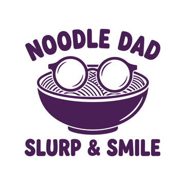 Noodle Dad vector logo with bowl, glasses, and playful slurp & smile slogan for restaurant branding
