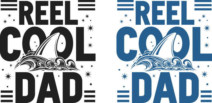 Cool dad fathers day t shirt design celebrate your reel cool dad with unique graphic apparel