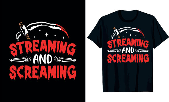 Streaming and Screaming t-shirt design
