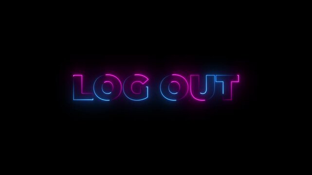 Log out glowing neon text animation. Neon text letter animation.