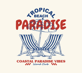 tropical beach paradise.epsvintage tropical beach paradise t shirt design with two striped beach chairs and umbrella illustration for apparel streetwear hoodie and clothing © luqart97