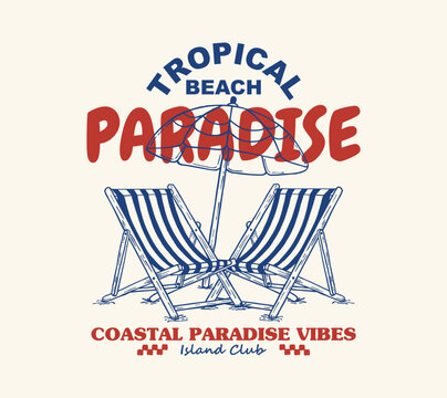 tropical beach paradise.epsvintage tropical beach paradise t shirt design with two striped beach chairs and umbrella illustration for apparel streetwear hoodie and clothing