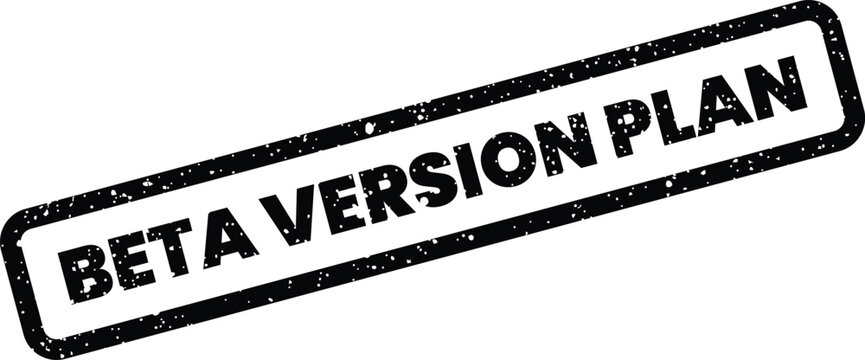 Distressed black stamp showing BETA VERSION PLAN representing a strategic roadmap for software development phases