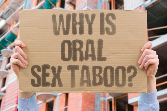 "Why Is Oral Sex Taboo?" Documented cultural and religious norms historically labelled oral sex as deviant despite widespread documented practice. ORAL. SEX. TABOO. REAL. INTIMATE.
