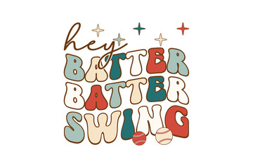 Obraz premium Hey Batter Batter Swing Retro Groovy Baseball Quote Sublimation Design