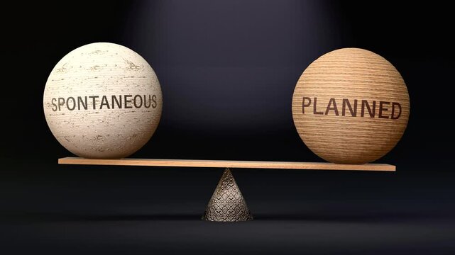 Spontaneous and Planned in balance - balancing spheres on a scale symbolizing harmony, equity and equilibrium between spontaneous and planned. Made by human for humans