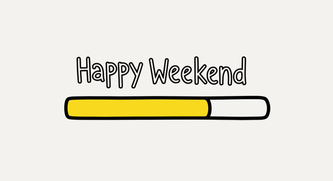 A happy weekend loading bar graphic.