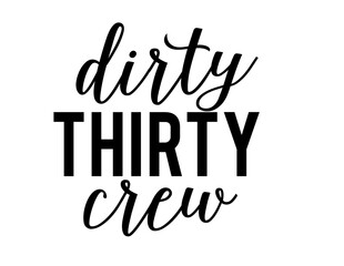 Fototapeta premium Dirty Thirty Crew