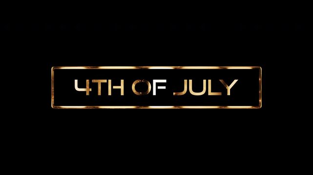 4th of July  golden text with light glowing effect animation on black abstract background. Isolated alpha channel Apply prores 444