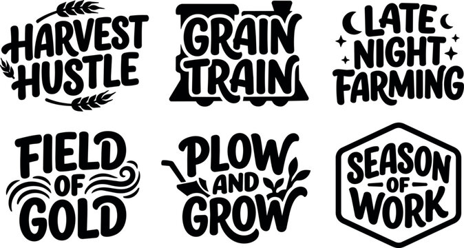 Black and white hand lettering harvest hustle grain train late night farming field of gold plow and grow season of work