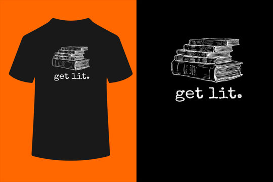Get Lit with Books Funny Meme - Gift for Book Lover, Reading T-Shirt